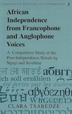 African Independence from Francophone and Anglophone Voices