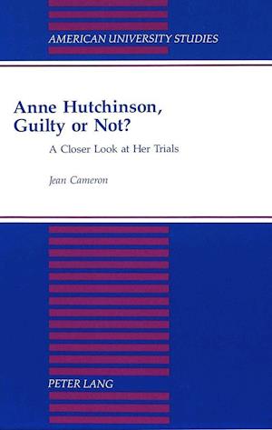 Anne Hutchinson, Guilty or Not?