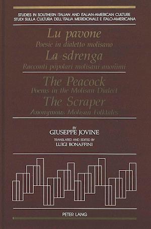 La Pavone, Poesie in Dialetto Molisano. La Sdrenga, Racconti Popolari Molisani Anonimi. the Peacock, Poems in the Molisan Dialect. the Scrapper, Anony