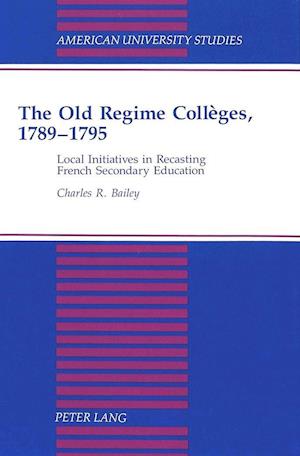 The Old Regime Colleges, 1789-1795