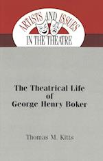 The Theatrical Life of George Henry Boker