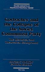 Gorbachev and the Collapse of the Soviet Communist Party