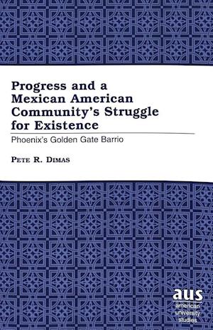 Dimas, P: Progress and a Mexican American Community's Strugg