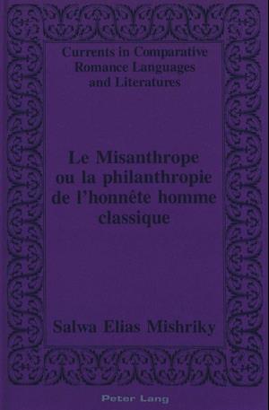 Le Misanthrope Ou La Philanthropie de L'Honnete Homme Classique