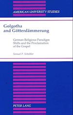 Golgotha and Goetterdaemmerung