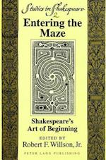 Entering the Maze : Shakespeare's Art of Beginning 