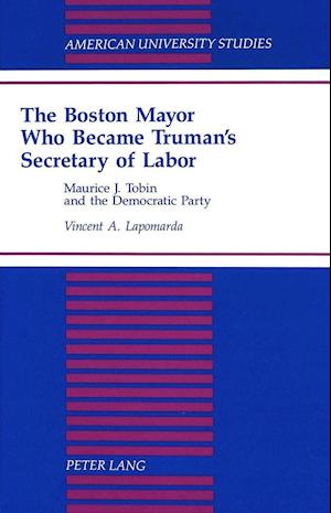 The Boston Mayor Who Became Truman's Secretary of Labor