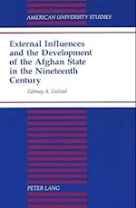 External Influences and the Development of the Afghan State in the Nineteenth Century