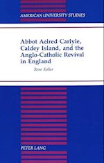 Abbot Aelred Carlyle, Caldey Island, and the Anglo-Catholic Revival in England