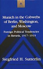 Munich in the Cobwebs of Berlin, Washington, and Moscow