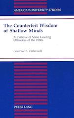 The Counterfeit Wisdom of Shallow Minds