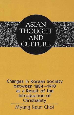Changes in Korean Society between 1884-1910 as a Result of the Introduction of Christianity