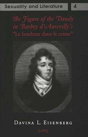 The Figure of the Dandy in Barbey D'Aurevilly's -Le Bonheur Dans Le Crime-