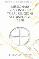 Missionary Responses to Tribal Religions at Edinburgh, 1910