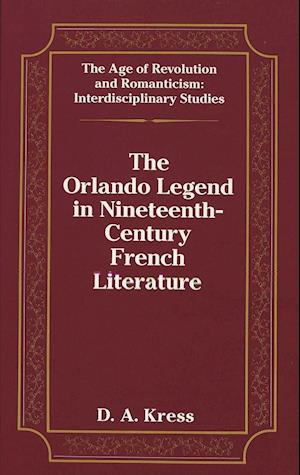 The Orlando Legend in Nineteenth-Century French Literature