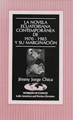 La Novela Ecuatoriana Contemporanea de 1970-1985 y su Marginacion