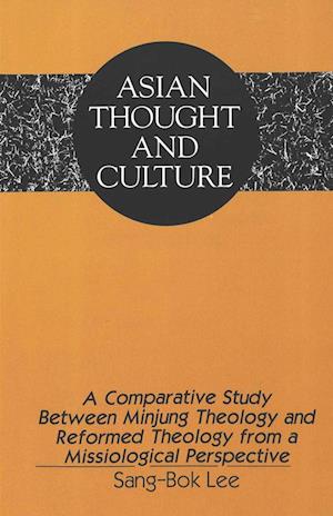 A Comparative Study Between Minjung Theology and Reformed Theology from a Missiological Perspective