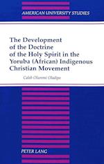 The Development of the Doctrine of the Holy Spirit in the Yoruba (African) Indigenous Christian Movement