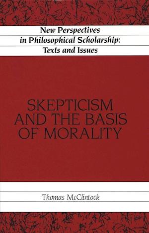 Skepticism and the Basis of Morality