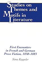 First Encounters in French and German Prose Fiction, 1830-1883