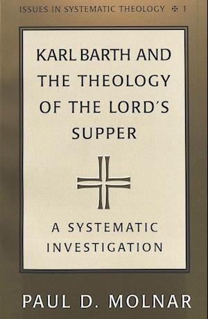 Molnar, P: Karl Barth and the Theology of the Lord's Supper