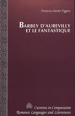 Barbey D'Aurevilly Et Le Fantastique