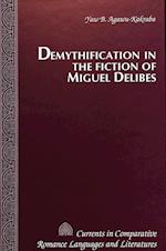 Demythification in the Fiction of Miguel Delibes