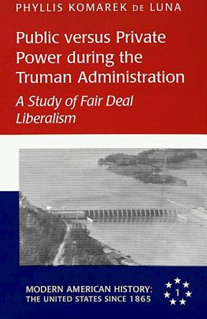 Public versus Private Power during the Truman Administration