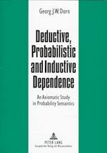 Deductive, Probabilistic, and Inductive Dependence