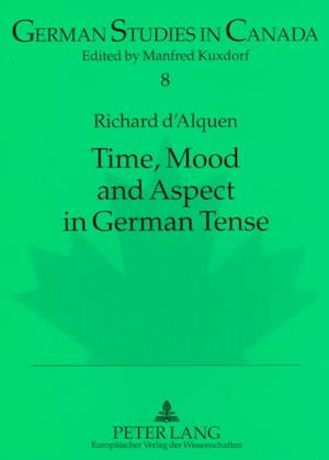Time, Mood, and Aspect in German Tense