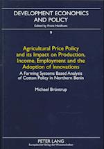 Agricultural Price Policy and Its Impact on Production, Income, Employment and the Adoption of Innovations