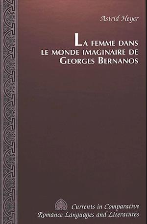 La Femme Dans Le Monde Imaginaire de Georges Bernanos