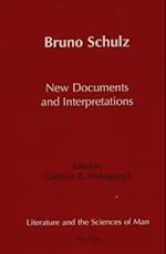 Bruno Schulz New Documents and Interpretations