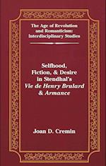 Selfhood, Fiction, & Desire in Stendhal's Vie de Henry Brulard & Armance