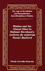 Illusion and the Absent Other in Madame Riccoboni's Lettres de Mistriss Fanni Butlerd
