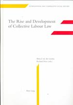 The Rise and Development of Collective Labour Law
