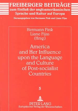 America and Her Influence Upon the Language and Culture of Post-Socialist Countries