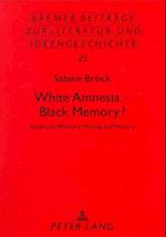 White Amnesia--Black Memory?