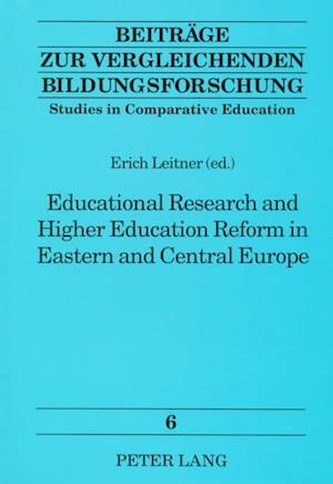 Educational Research and Higher Education Reform in Eastern and Central Europe