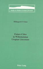 Future Cities in Wilhelminian Utopian Literature