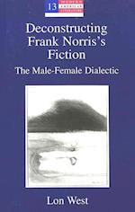 Deconstructing Frank Norris's Fiction