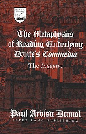 The Metaphysics of Reading Underlying Dante's 'Commedia'