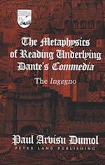 The Metaphysics of Reading Underlying Dante's -Commedia-