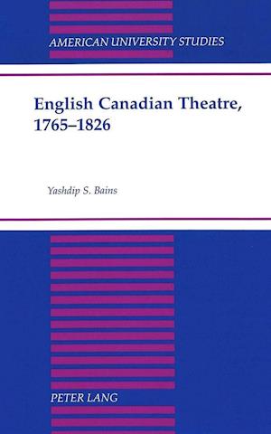 English Canadian Theatre, 1765-1826