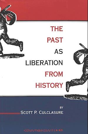 The Past as Liberation from History