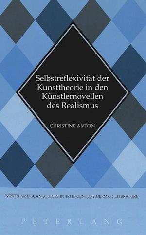 Selbstreflexivitaet Der Kunsttheorie in Den Kuenstlernovellen Des Realismus