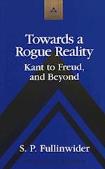 Towards a Rogue Reality