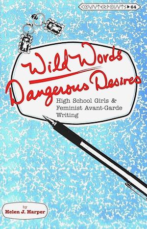 Wild Words / Dangerous Desires