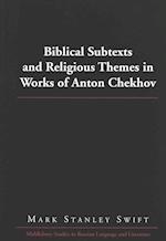 Biblical Subtexts and Religious Themes in Works of Anton Chekhov