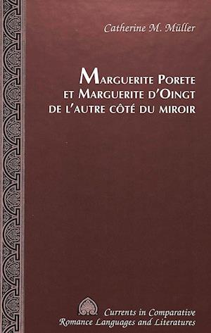 Marguerite Porete et Marguerite d'Oingt de l'autre cote du miroir